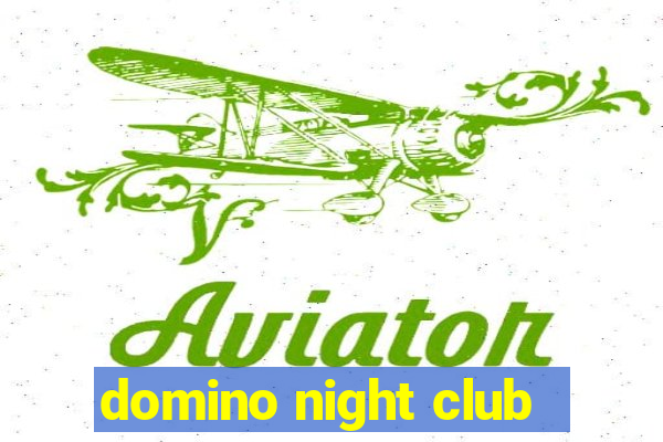 domino night club